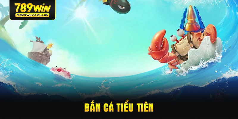 ban-ca-tieu-tien